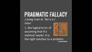 Pragmatic Fallacy