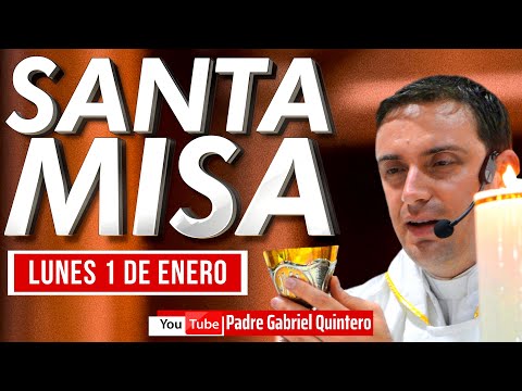 Santa Misa de hoy lunes 1 de enero de 2024 ✅ MISA Y EUCARISTÍA DE HOY EN VIVO Padre Gabriel Quintero