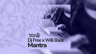 Dj Free X Will Back - Mantra