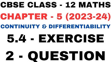 2 Question ex5.4 l Chapter 5 Continuity and Differentiability l Class12th Maths l NEW NCERT 2023-24