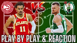 Boston Celtics vs Atlanta Hawks | Live Play by Play & Reaction | Celtics vs Hawks