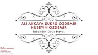 Ali Akkaya Şükrü Özdemir Hüseyin Özdemir - Tabandan Oyun Havası 2012 Kalan Müzik 