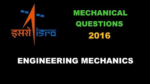 ISRO 2016 | Question Series | Engineering Mechanics