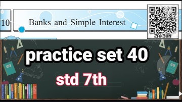 Practice set 40 | STD 7th | 10. bank and simple interest