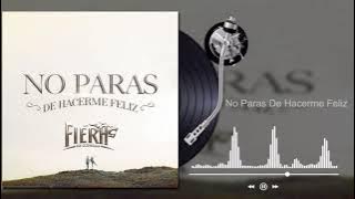 La Fiera De Ojinaga - No Paras De Hacerme Feliz