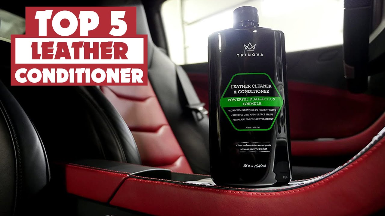 Best Leather Cleaners & Leather Conditioners 2019 (Reviewed & Tested)