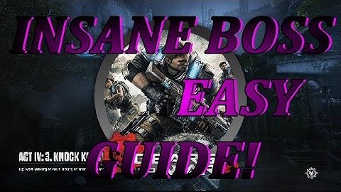 HOW TO BEAT ACTIV: 3. KNOCK KNOCK INSANE EASY GUIDE (1st boss, gears of war 4)