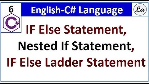 C# Control Flow Statements | if, if-else, else-if ladder, nested if else