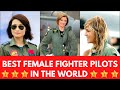 Top 10 Best Female Fighter Pilots in the world