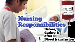 Blood transfusion Nursing responsibilities before, during and after transfusion | Emergency medicine