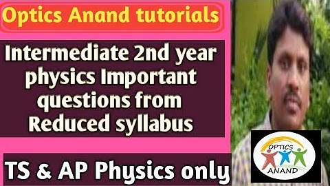 TS/AP Intermediate Physics second year Important questions after30% deleted syllabus