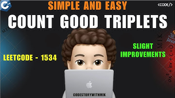 Count Good Triplets | Simple Approach | Slight Improvements | Leetcode 1534 | codestorywithMIK