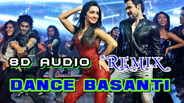 DANCE BASANTI - 8D AUDIO - BOLLYWOOD REMIX SONG - USE HEADPHONES FOR BEST EFFECT