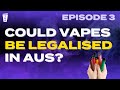 Will australia legalise vapes  the daily aus discusses