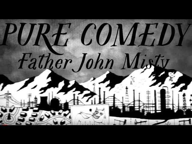 Father John Misty - Pure Comedy