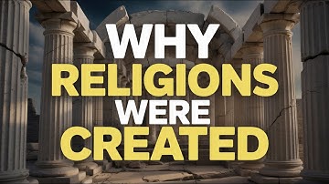 Why Religions Were Created