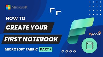 7. How To Create NOTEBOOK in Microsoft Fabric | Apache Spark | PySpark