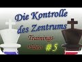 Die Kontrolle des Zentrums [Trainingsvideo 5] | Schach960Coaching | [deutsch]