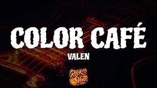Valen - Color Café (Letra/Lyrics)