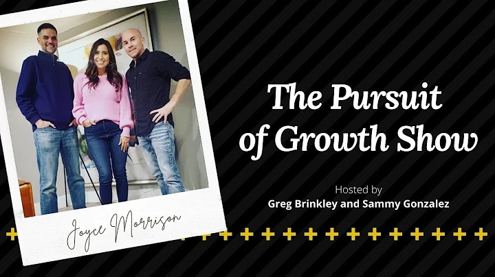 Joyce Morrison - The Pursuit of Growth Show 009