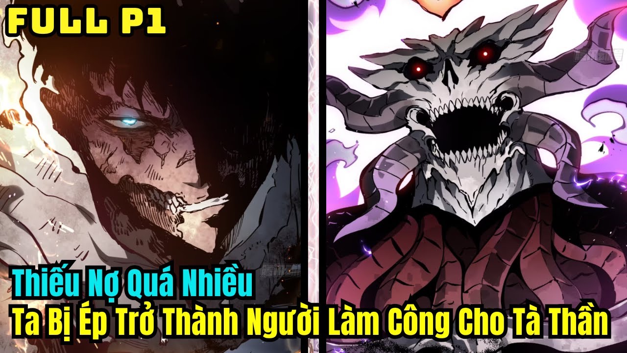 Full Phần 1 | Thiếu Nợ Quá Nhiều, Ta Bị Ép Trở Thành Người Lam Công Cho Tà Thần | Review Truyện Hay