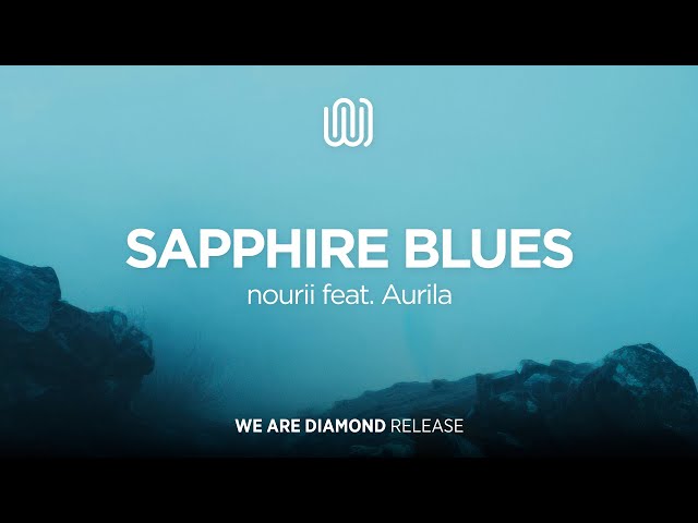 nourii - Sapphire Blues (feat. Aurila) class=