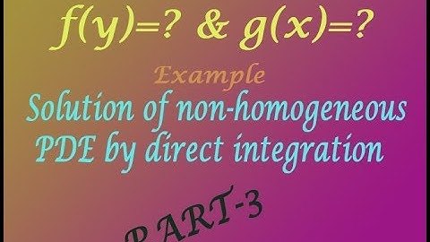 Solution of non homogeneous PDE by direct integration best example(PART-3)