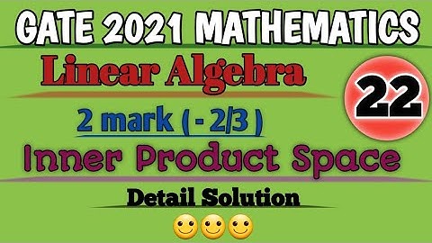 GATE 2021 Mathematics//Complete Solution//Linear Algebra//Inner Product Space//Paper Solution.