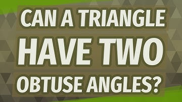 Can a triangle have two obtuse angles?