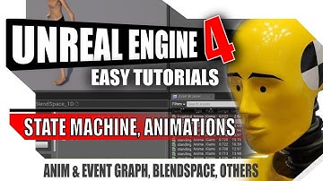 Unreal Engine 4 - Animations, BlendSpace, State Machines, AnimGraph Tutorial from Scratch