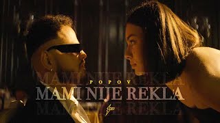 Popov - MAMI NIJE REKLA... (Official VIdeo) Prod. by Popov