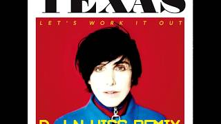 Texas - Let's Work It Out (D.J.N.Hiss Remix)
