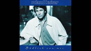 Roland Kaiser - Südlich von mir - 1992