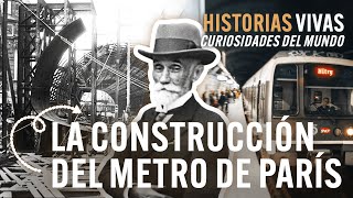 ¿Cómo se construyó el metro de París? | Historias Vivas | HD Documental de historia de francia