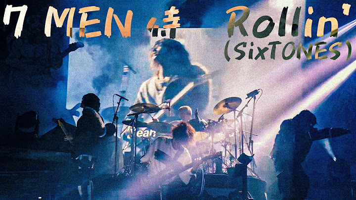 7 MEN 侍【Rollin’（SixTONES）】LIVE 2024 and JOY！