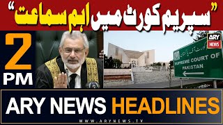 ARY News 2 PM Headlines 14th May 2024 | "Imp Hearing In SC"