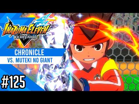 Muteki no Giant vs Senshin Inazuma Japan | Chronicle #125 | Inazuma eleven Victory Road