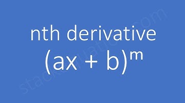 nth derivative (ax + b)ᵐ