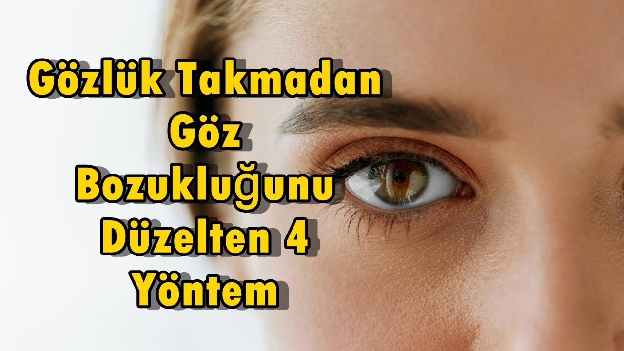 Gozluk Takmadan Goz Bozuklugunu Duzelten 4 Yontem Youtube 2020 Gozler Gozluk Youtube