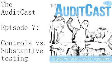 Controls Testing vs  Substantive Testing