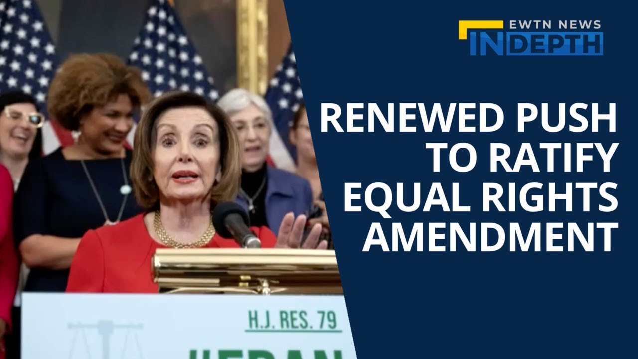 Understanding the Equal Rights Amendment | EWTN News In Depth February 11, 2022 Understanding the Equal Rights Amendment | EWTN News In Depth February 11, 2022