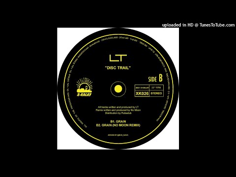 LT - Grain (No Moon Remix)