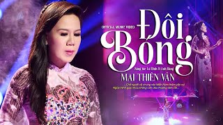 Đôi Bóng - Mai Thiên Vân | Official Music Video | Sáng tác: Anh Bằng \& Lê Dinh
