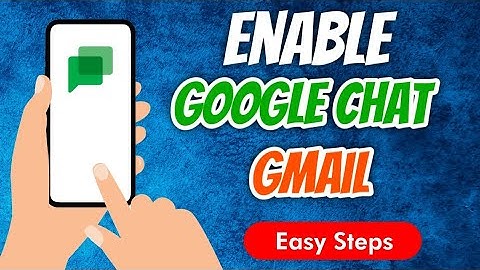 How To Enable Google Chat In Gmail App 2023