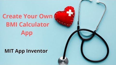 How to make a Speaking BMI Calculator in MIT App Inventor 2