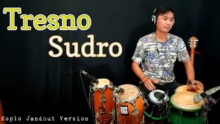 TRESNO SUDRO - Koplo Jandhut Version ( Cover Kendang)