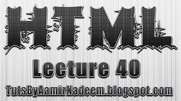 HTML Lecture 40 in urdu and hindi by tutsbyaamirnadeem blogspot com aamirnadeem938@gmail com