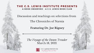 A Book Observed: C.S. Lewis&#39;s The Voyage of the Dawn Treader (Dr. Joe Rigney)