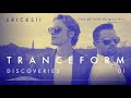 Tranceform Discoveries | 01 : Ericksii - Tell Me How [Emergent Cities]