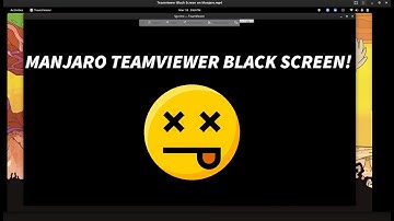 Teamviewer Black Screen on Manjaro (FIXED!)